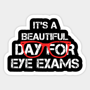 It's Beautiful Day For Eye Exams, Optometrist and Optometry Graduate Gifts Sticker